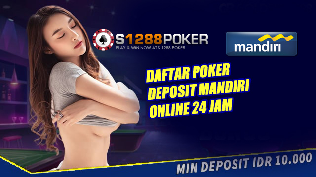Daftar Poker Deposit Mandiri Online 24 Jam