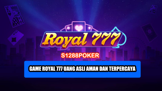 Game Royal 777 Uang Asli Aman dan Terpercaya