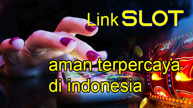 Link game slot online aman terpercaya di indonesia
