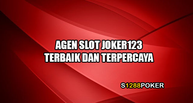 Agen slot joker123 terbaik dan terpercaya