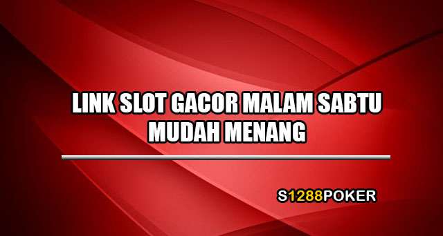Link slot gacor malam sabtu mudah menang