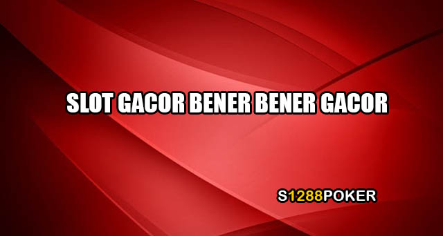 Slot gacor bener bener gacor