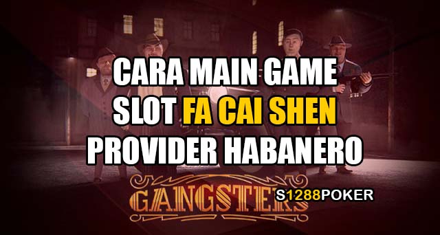 Cara main game slot gangsters provider habanero