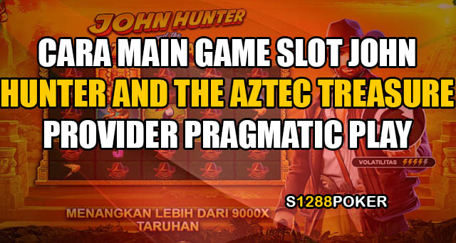Cara main game slot john hunter and the aztec treasure provider pragmatic play