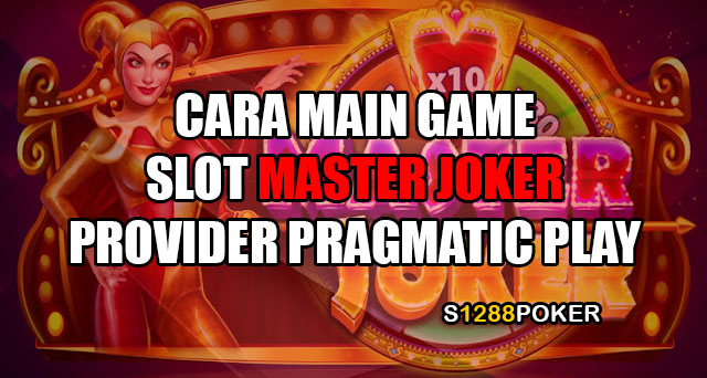 Cara main game slot master joker provider pragmatic play