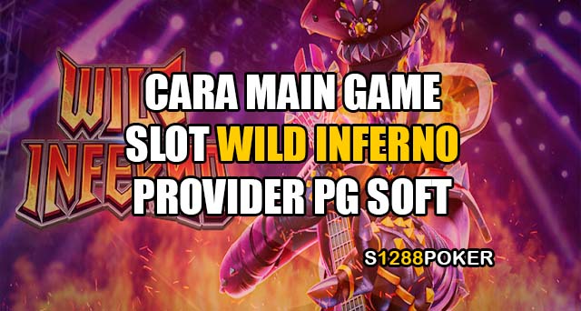Cara main game slot wild inferno provider pg soft