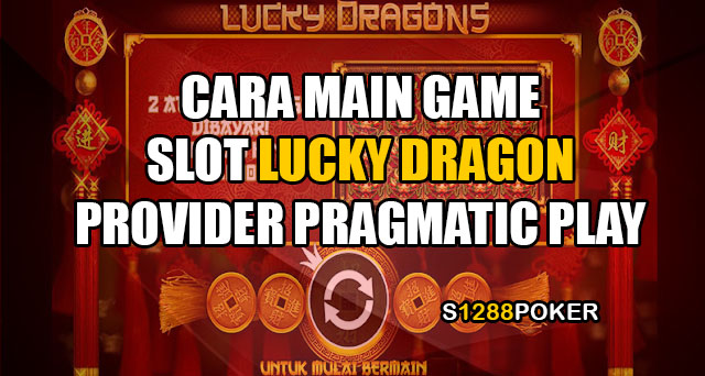 Cara main game slot lucky dragon provider pragmatic play