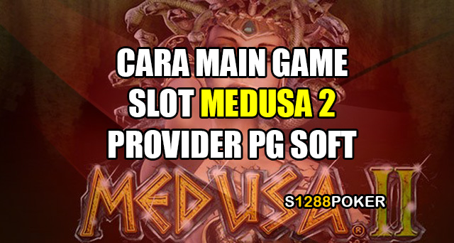 Cara main game slot medusa 2 provider pg soft