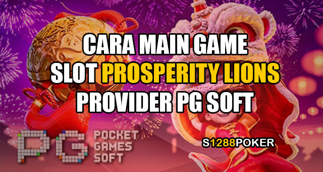 Cara main game slot prosperity lions provider pg soft