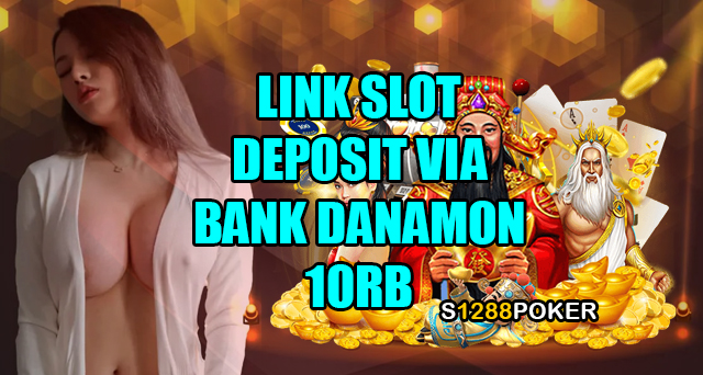 Link slot deposit via bank danamon 10rb