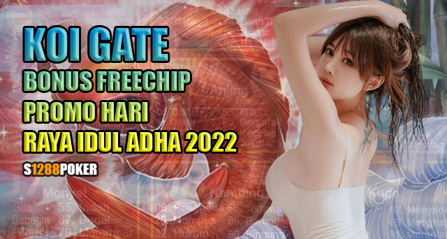 Koi gate bonus freechip promo hari raya idul adha 2022