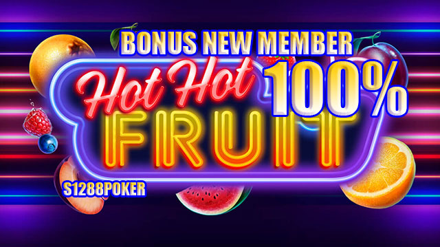 Slot hot hot fruit bonus new member 100%