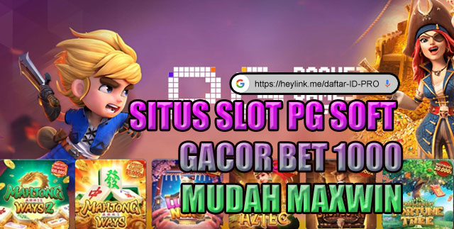 Situs slot pg soft gacor bet 1000 mudah maxwin