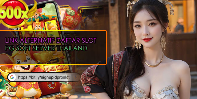 Link Alternatif Daftar Slot PG Soft Server Thailand