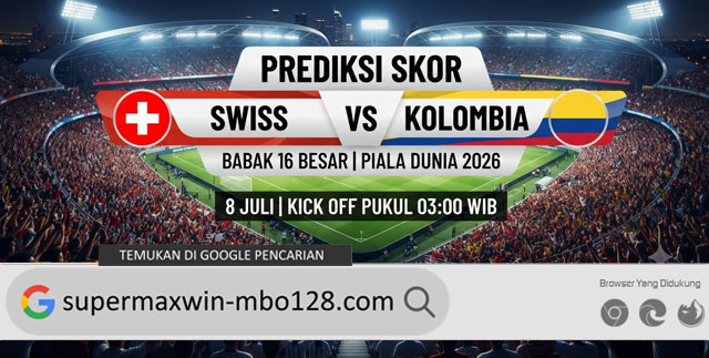 Prediksi Skor Swiss vs Kolombia 8 Juli Piala Dunia 2026